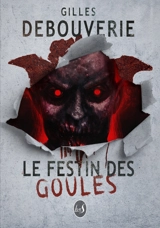 Le festin des goules - Gilles Debouverie