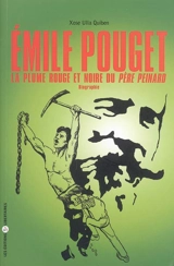 Emile Pouget : la plume rouge et noire du Père Peinard : biographie - Josef Ulla