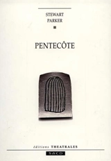 Pentecôte - Stewart Parker