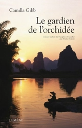Le gardien de l'orchidée - Camilla Gibb