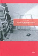 Dictionnaire de Supports-Surfaces : 1967-1972 - Daniel Dezeuze