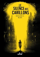 Le silence des carillons - Edouard H. Blaes