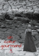 Un coeur gourmand - Valérie Wolf-Rodriguez
