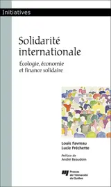 Solidarité internationale : écologie, économie et finance solidaire - Louis Favreau