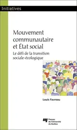 Mouvement communautaire et Etat social : le défi de la transition sociale-écologique - Louis Favreau