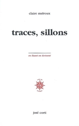 Traces, sillons - Claire Malroux