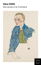 Une école à la frontière - Géza Ottlik