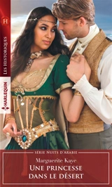 Une princesse dans le désert : nuits d'Arabie - Marguerite Kaye