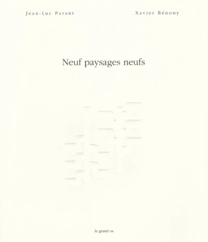 Neuf paysages neufs - Jean-Luc Parant