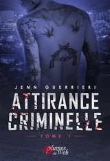 Attirance criminelle. Vol. 1 - Jenn Guerrieri