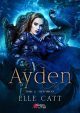 Ayden. Vol. 2. Châtiment - Elle Catt