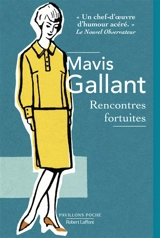 Rencontres fortuites - Mavis Gallant