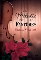 Une mélodie pour les fantômes - Erica-Jane Waters