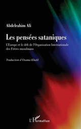 Les pensées sataniques : l'Europe et le défi de l'organisation internationale des Frères musulmans - Abdelrahim Ali