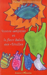 Quatre compères et la fleur soleil des Antilles - Pierre Lima de Joinville