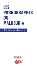 Les pornographes du malheur - Fabienne Messica