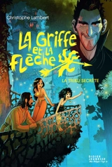 La griffe et la flèche. Vol. 4. La tribu secrète - Christophe Lambert