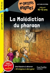 La malédiction du pharaon : CM2 et 6e, 10-12 ans : une histoire à dévorer + 20 énigmes à décrypter - Thomas Brezina