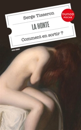 La honte : comment en sortir ? - Serge Tisseron
