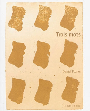 Trois mots - Daniel Pozner