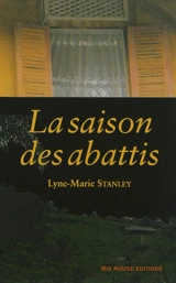 La saison des abattis - Lyne-Marie Stanley