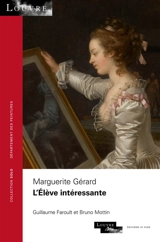 Marguerite Gérard, L'élève intéressante - Guillaume Faroult