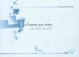La course aux notes : clé de sol, clé de fa : jeu complémentaire à la méthode Martenot - Ariane Martenot