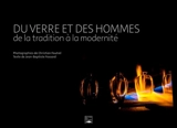 Du verre et des hommes : de la tradition à la modernité - Christian Foutrel