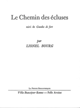 Le chemin des écluses. Gueules de fort - Lionel Bourg