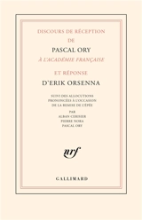 Discours de réception de Pascal Ory à l'Académie française et réponse d'Erik Orsenna. Allocutions prononcées à l'occasion de la remise de l'épée - Pascal Ory