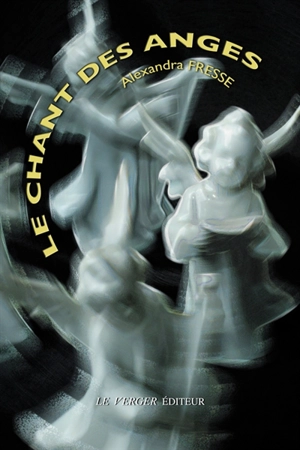 Les chants des anges - Alexandra Fresse