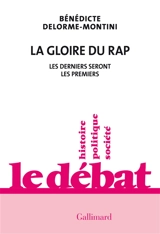 La gloire du rap : les derniers seront les premiers - Bénédicte Delorme-Montini