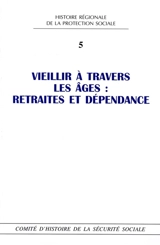 Vieillir à travers les âges : retraites et dépendances : journée d'études de Bordeaux, novembre 2012