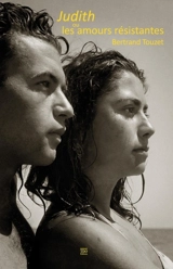 Judith ou Les amours résistantes - Bertrand Touzet