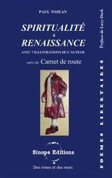 Spiritualité et renaissance suivi de Carnet de route : Poèmes libertaires - Paul Tojean