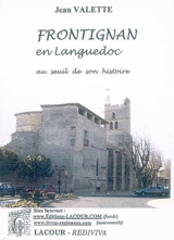 Frontignan en Languedoc au seuil de son histoire - Jean Valette