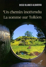 Un chemin inattendu : la somme sur Tolkien - Diego Blanco Albarova