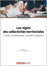 Les régies des collectivités territoriales : création, fonctionnement, contrôle et liquidation - Nathalie Vinci