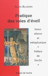 Pratique des voies d'éveil : sueur, silence et métaphysique - Alain Blandin
