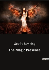 The Magic Presence - Godfré Ray King