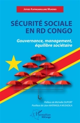 Sécurité sociale en RD Congo : gouvernance, management, équilibre sociétaire - Jonas Kapingamulume Mukendi