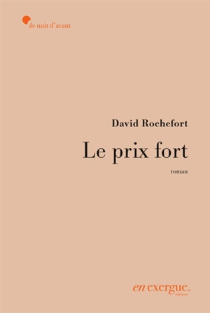 Le prix fort - David Rochefort