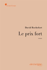 Le prix fort - David Rochefort