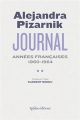 Journal. Vol. 2. Années françaises : 1960-1964 - Alejandra Pizarnik