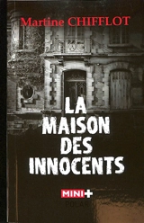 La maison des innocents : un quartier si tranquille... - Martine Chifflot