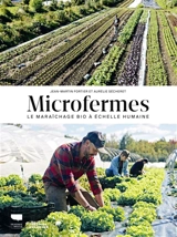 Microfermes : le maraîchage bio à échelle humaine - Jean-Martin Fortier