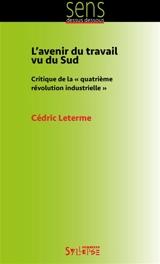 L'avenir du travail vu du Sud : critique de la quatrième révolution industrielle - Cédric Leterme