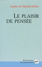 Le plaisir de pensée - Sophie de Mijolla-Mellor