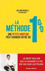 La méthode 1 % : une petite habitude peut changer votre vie - Luca Mazzucchelli