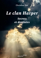 Le clan Harper : secrets et destinées. Vol. 1. Le hasard n'existe pas - Christine Pier